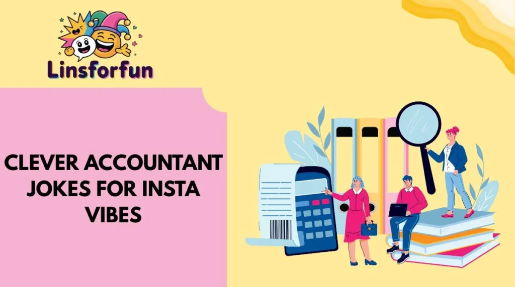 Clever Accountant Jokes for Insta Vibes