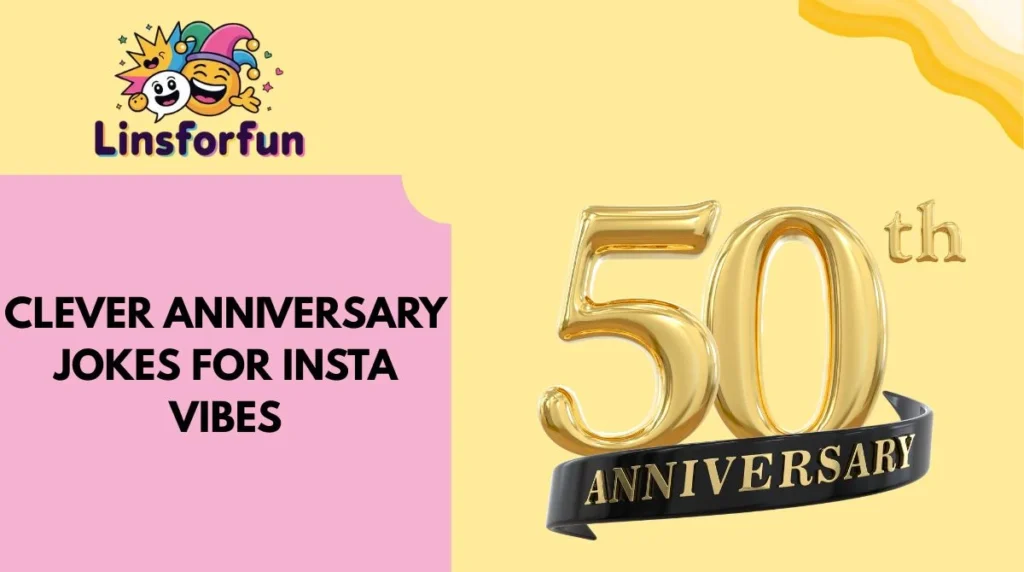 Clever Anniversary Jokes for Insta Vibes