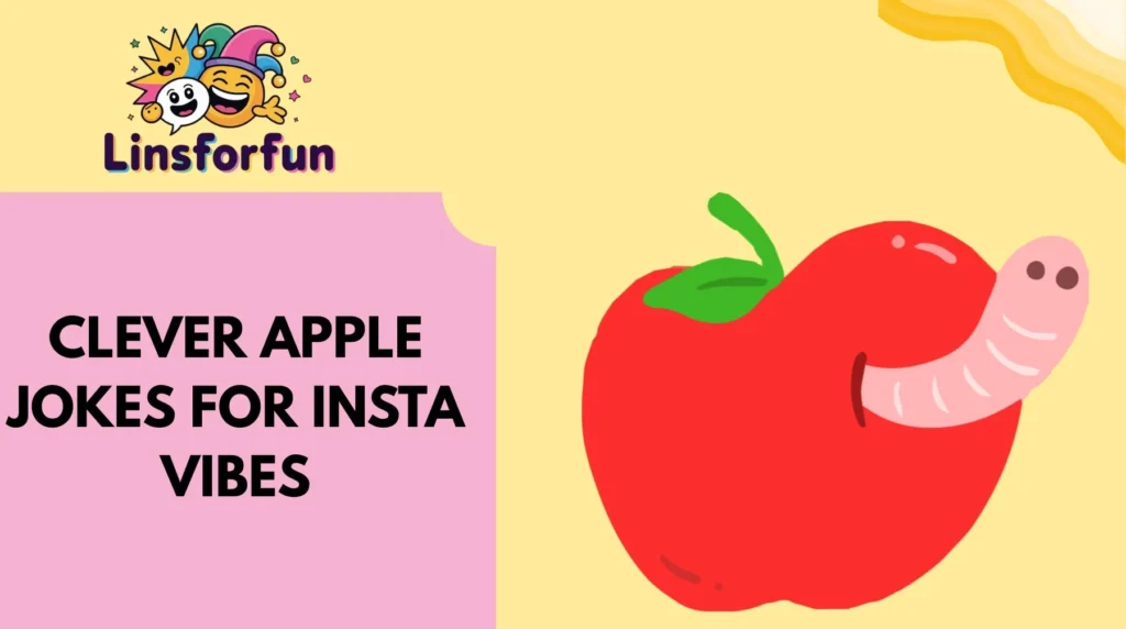 Clever apple Jokes for Insta Vibes