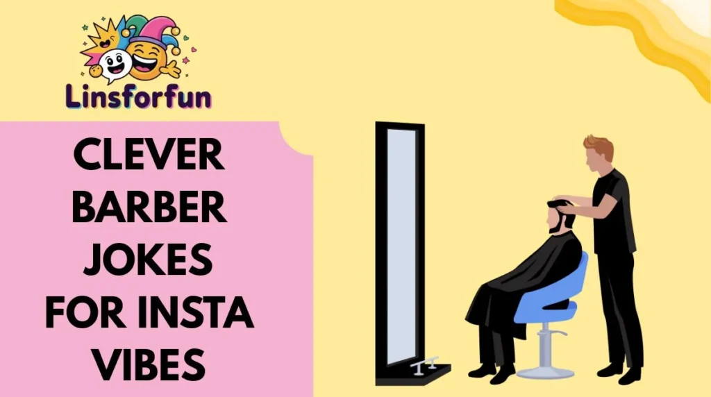 Clever Barber Jokes for Insta Vibes