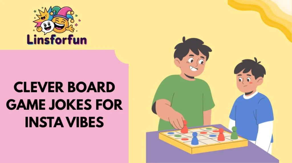 Clever Board Game Jokes for Insta Vibes