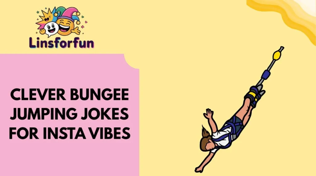 Clever Bungee Jumping Jokes for Insta Vibes