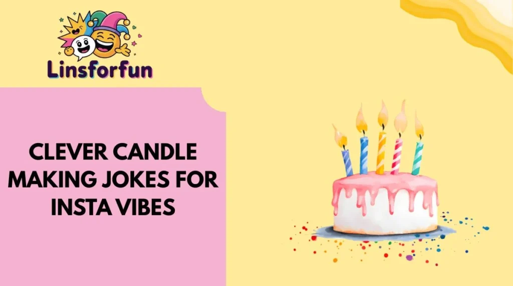 Clever Candle Making Jokes for Insta Vibes