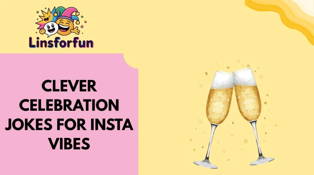 Clever Celebration Jokes for Insta Vibes