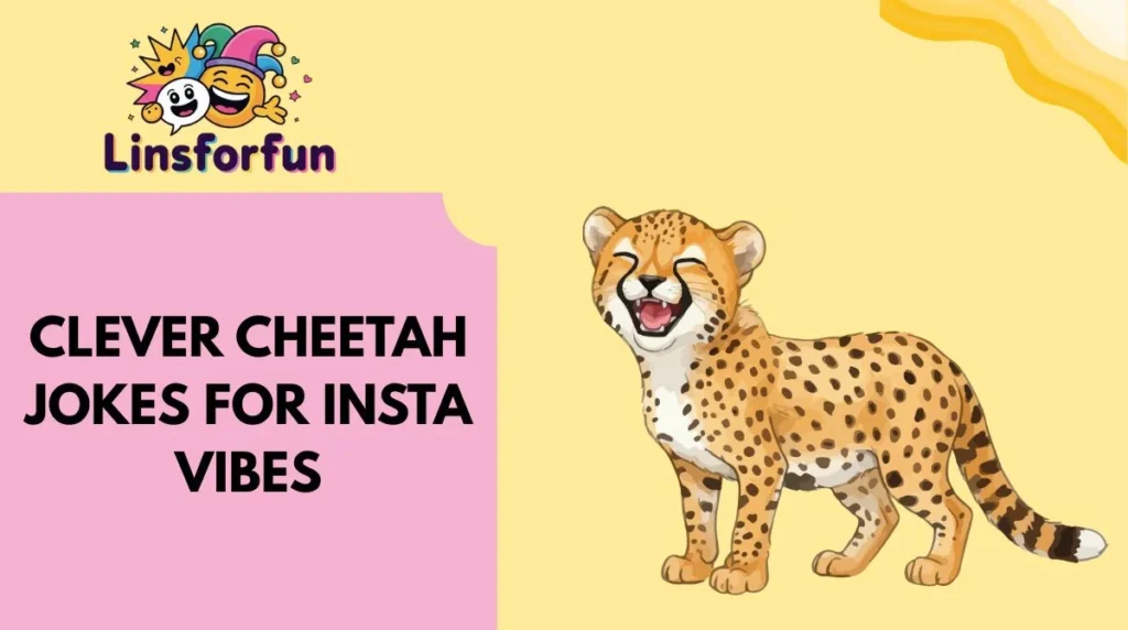 Clever Cheetah Jokes for Insta Vibes