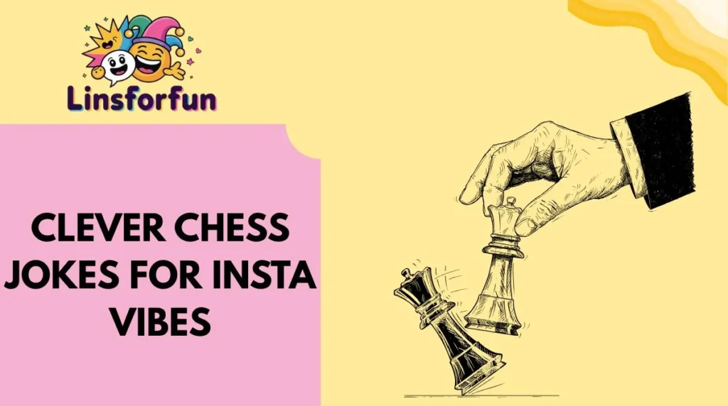 Clever Chess Jokes for Insta Vibes