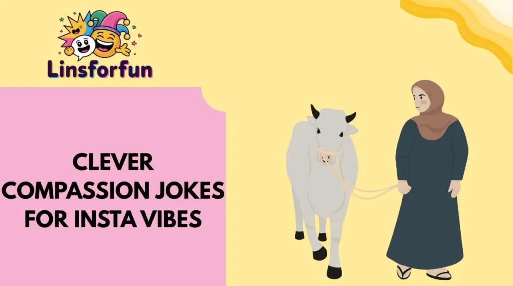 Clever Compassion Jokes for Insta Vibes