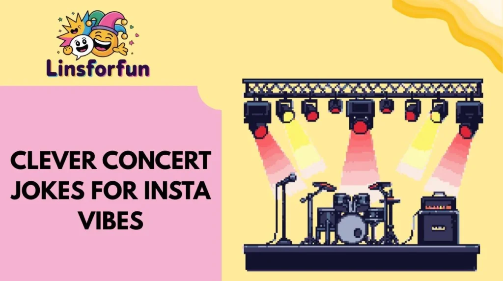 Clever Concert Jokes for Insta Vibes