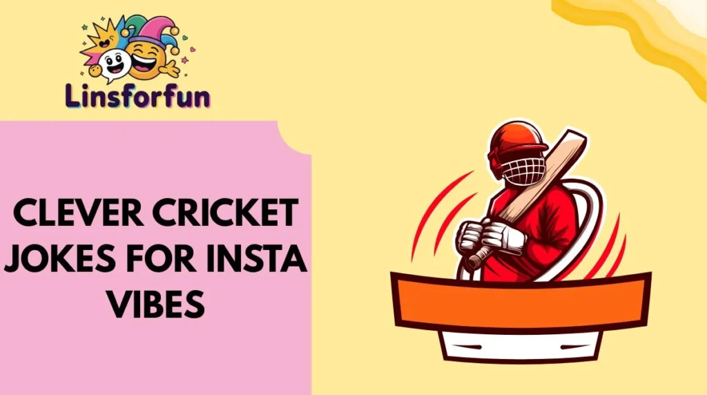 Clever Cricket Jokes for Insta Vibes