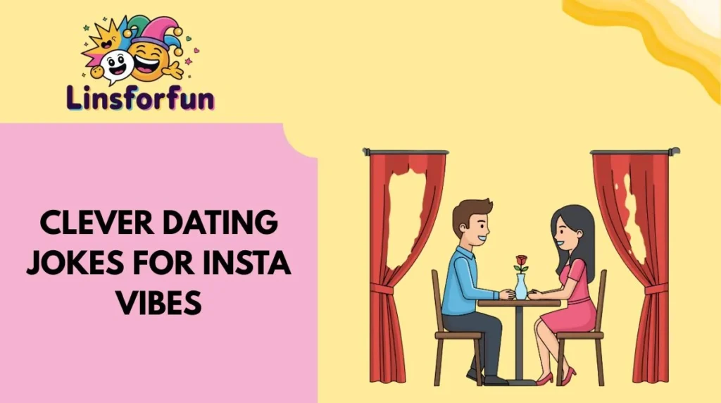 Clever Dating Jokes for Insta Vibes