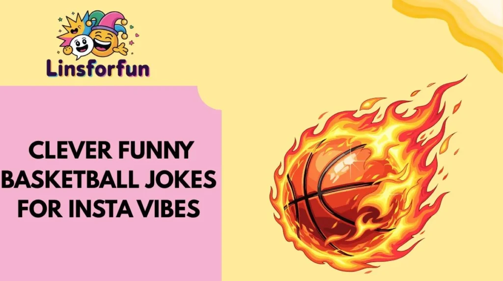Clever Funny Basketball Jokes for Insta Vibes