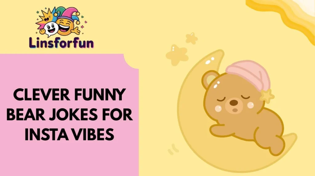 Clever Funny Bear Jokes for Insta Vibes