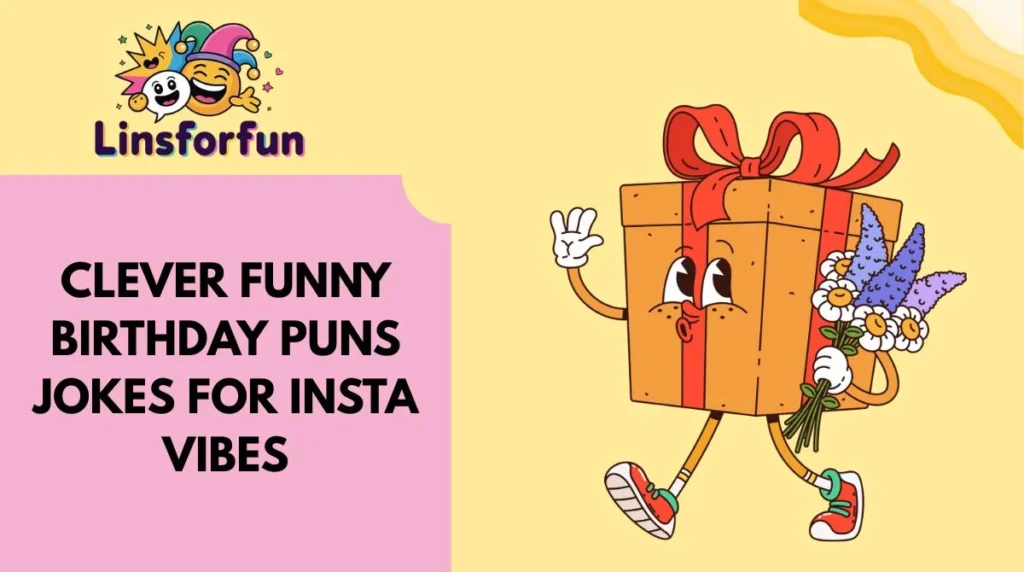 Clever funny birthday puns Jokes for Insta Vibes
