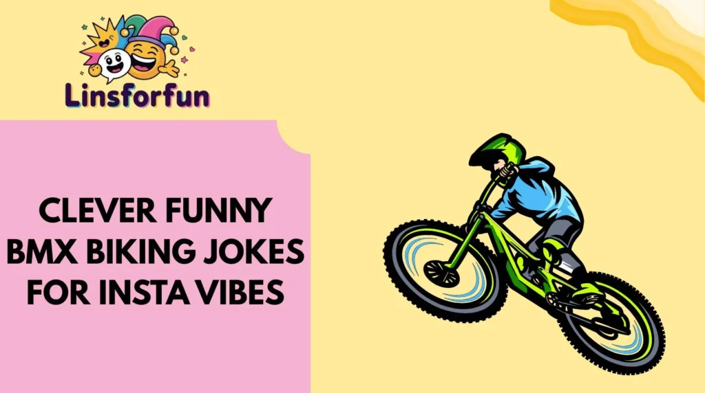 Clever Funny BMX Biking Jokes for Insta Vibes
