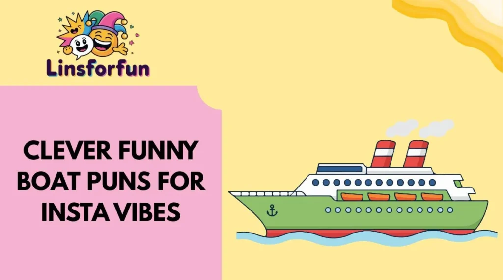 Clever Funny Boat Puns for Insta Vibes