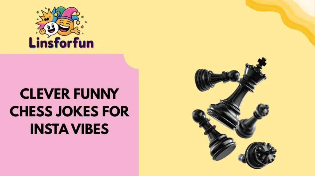 Clever Funny Chess Jokes for Insta Vibes