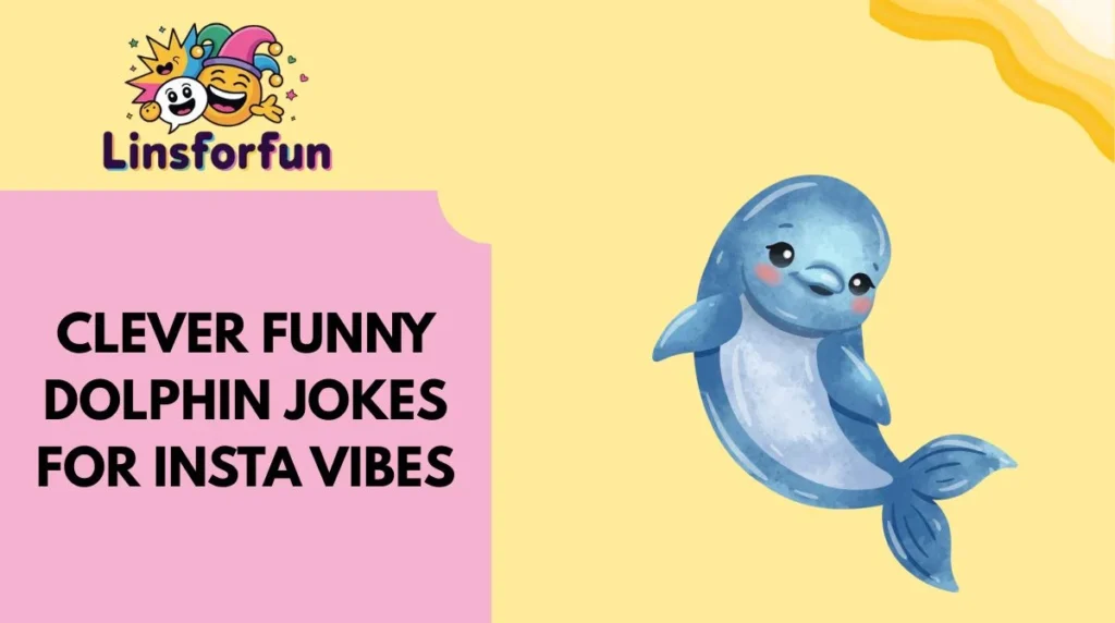 Clever Funny Dolphin Jokes for Insta Vibes
