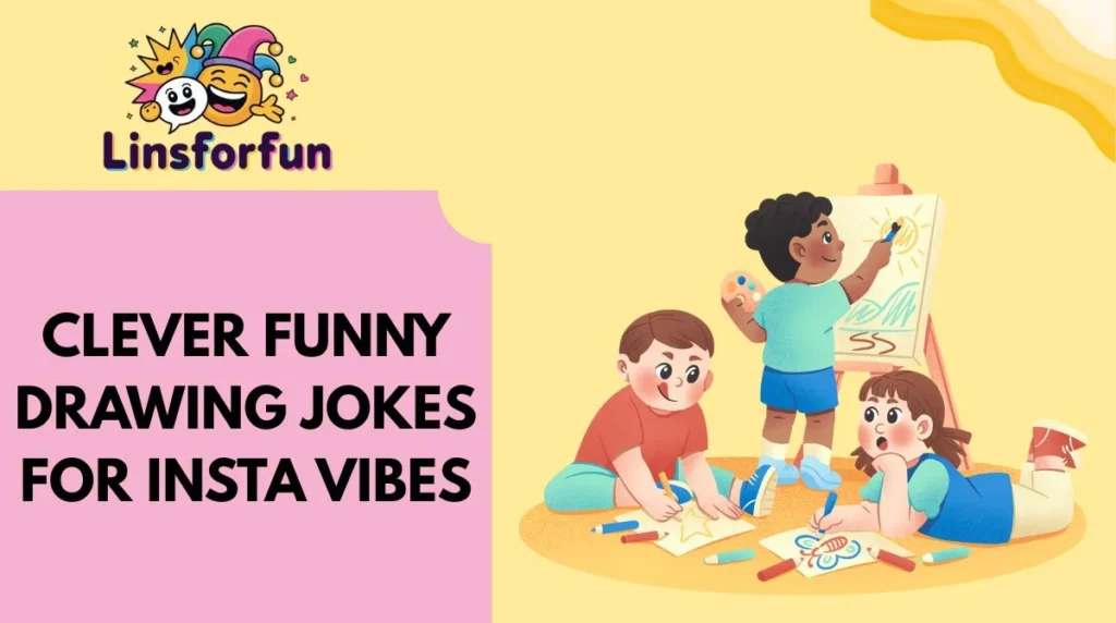 Clever Funny Drawing Jokes for Insta Vibes