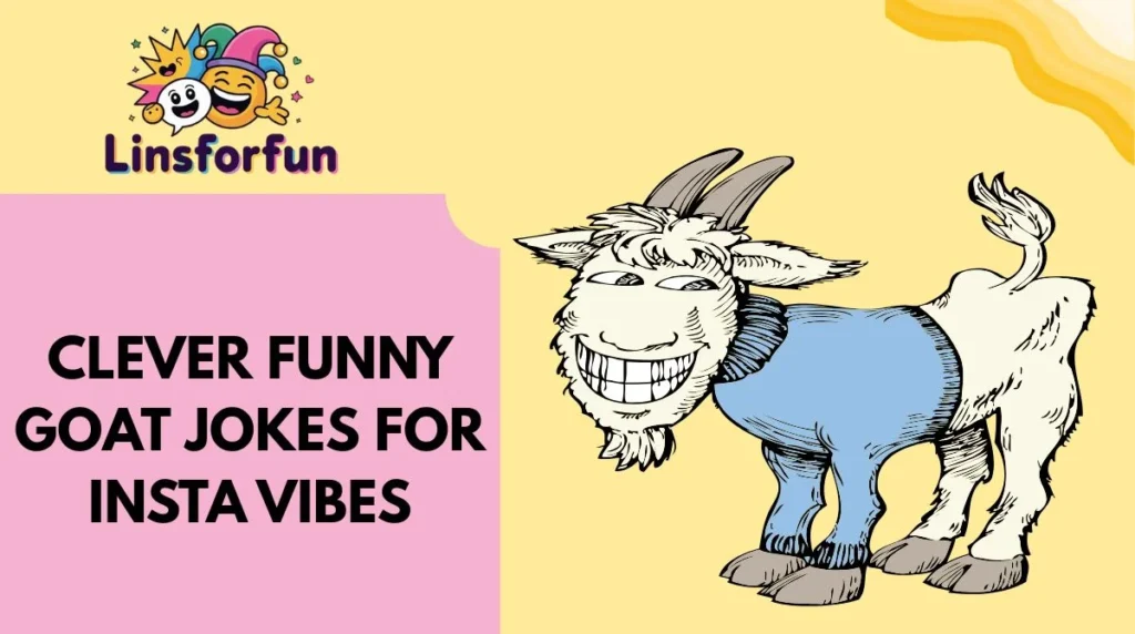 Clever Funny Goat Jokes for Insta Vibes