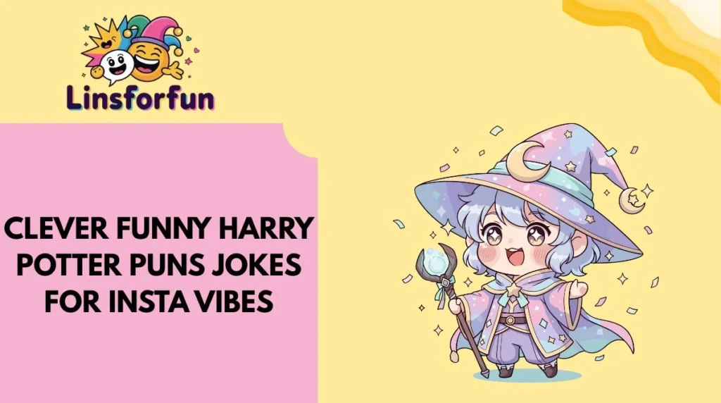 Clever Funny Harry Potter Puns Jokes for Insta Vibes