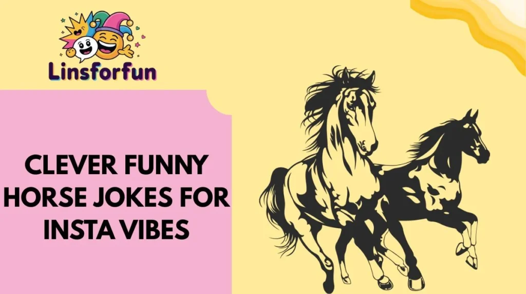 Clever Funny Horse Jokes for Insta Vibes