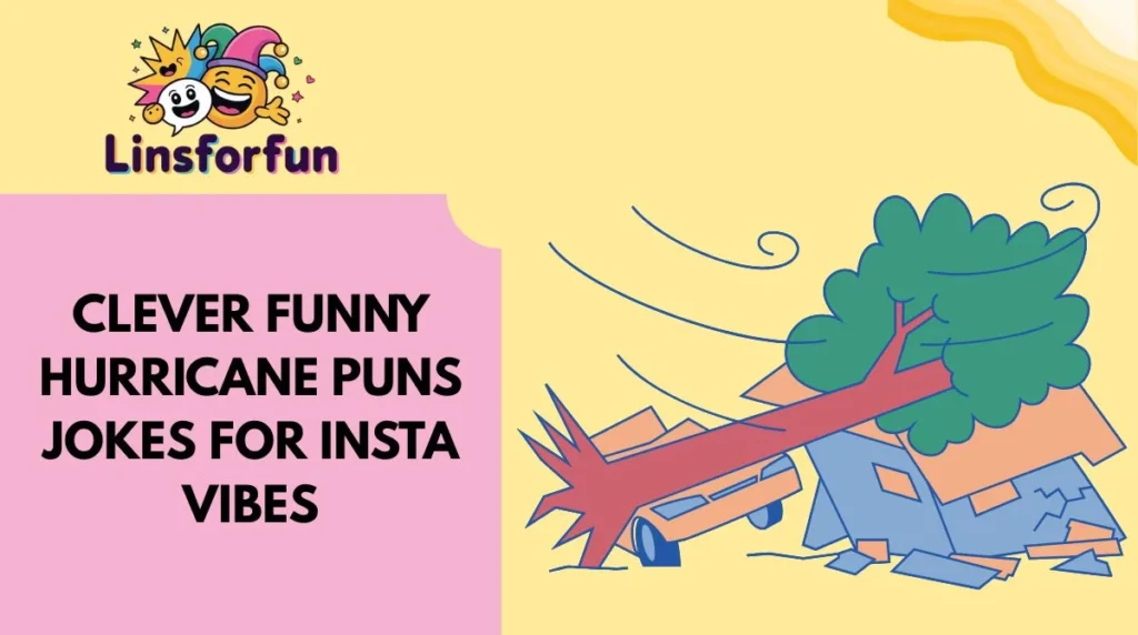 Clever funny hurricane puns Jokes for Insta Vibes