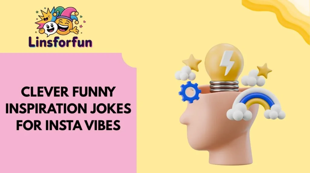 Clever Funny Inspiration Jokes for Insta Vibes