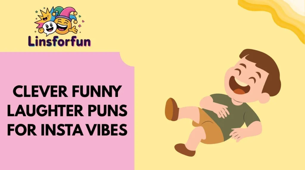 Clever Funny Laughter Puns for Insta Vibes