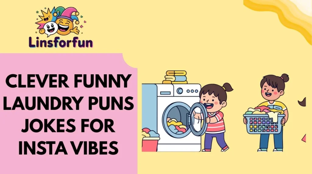 Clever funny laundry puns Jokes for Insta Vibes