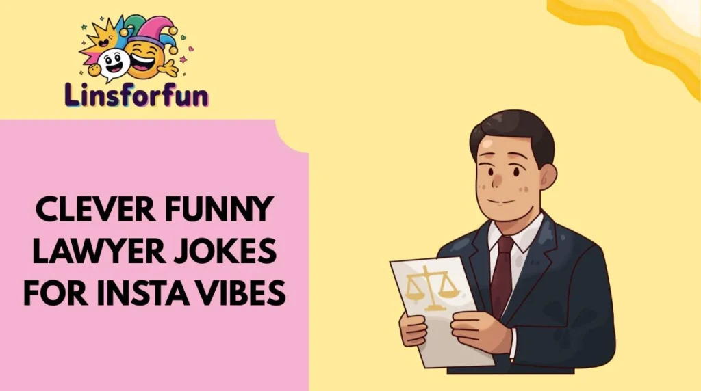 Clever Funny Lawyer Jokes for Insta Vibes