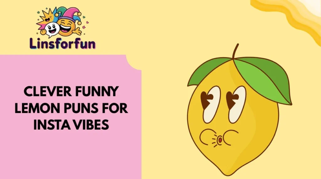 Clever funny lemon puns for Insta Vibes