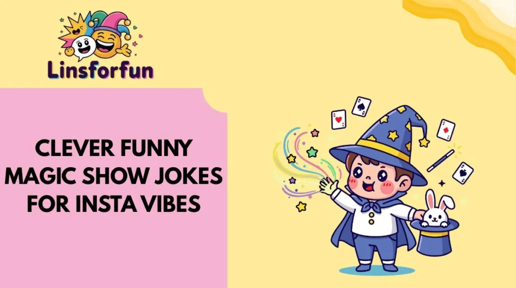 Clever Funny Magic Show Jokes for Insta Vibes