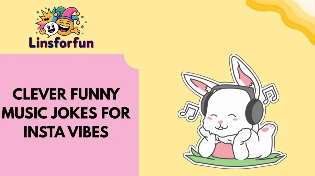 Clever Funny Music Jokes for Insta Vibes