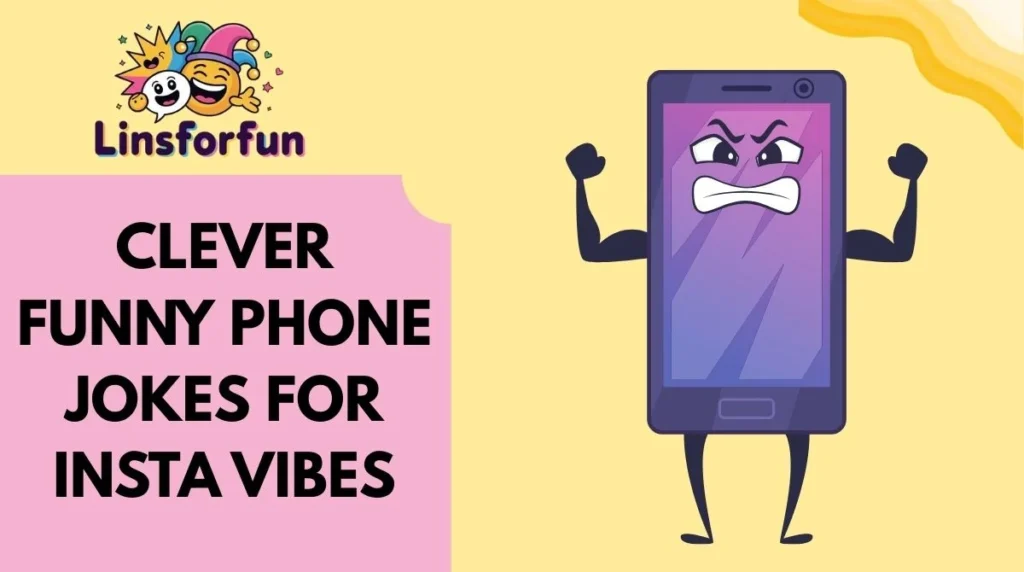 Clever Funny Phone Jokes for Insta Vibes