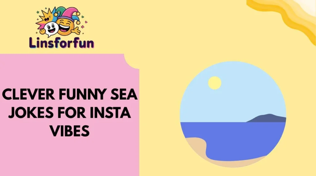 Clever Funny Sea Jokes for Insta Vibes