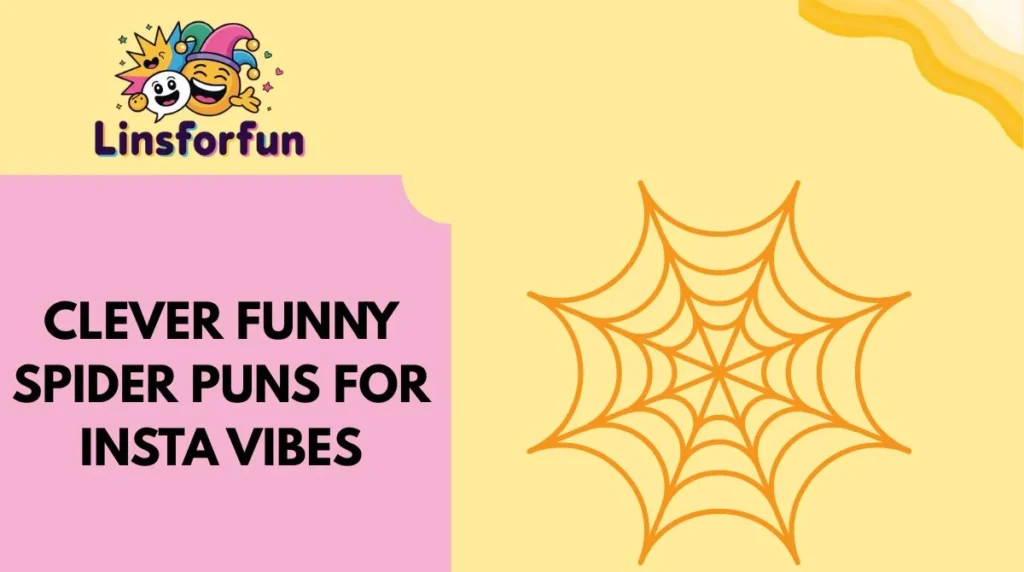 Clever funny spider puns for Insta Vibes