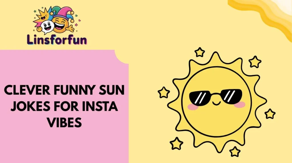 Clever Funny Sun Jokes for Insta Vibes
