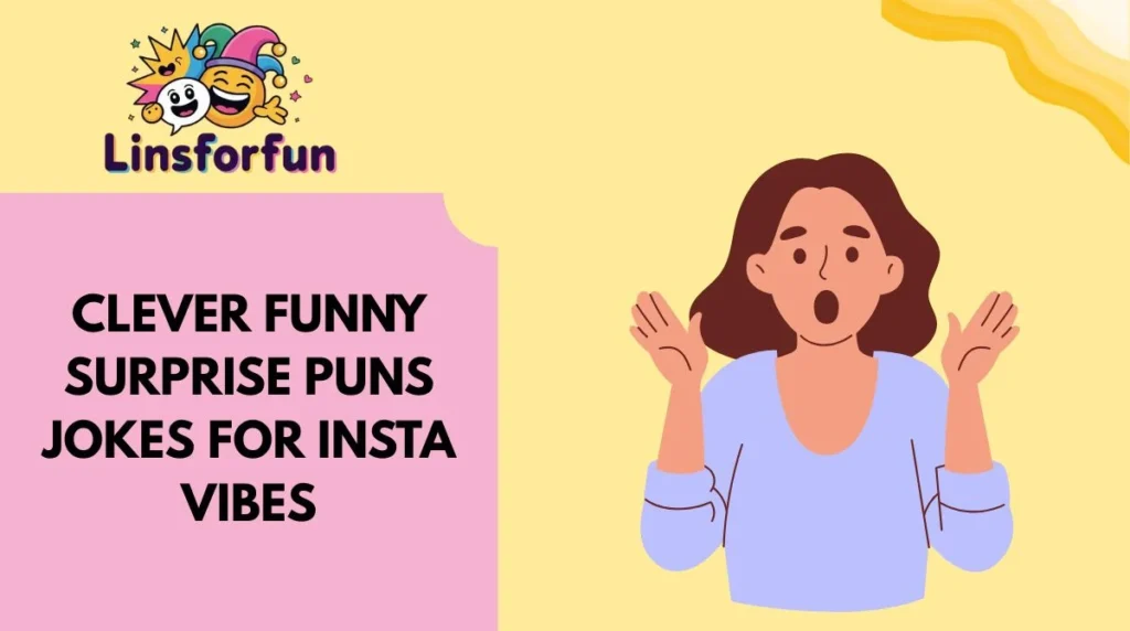 Clever Funny Surprise Puns Jokes for Insta Vibes