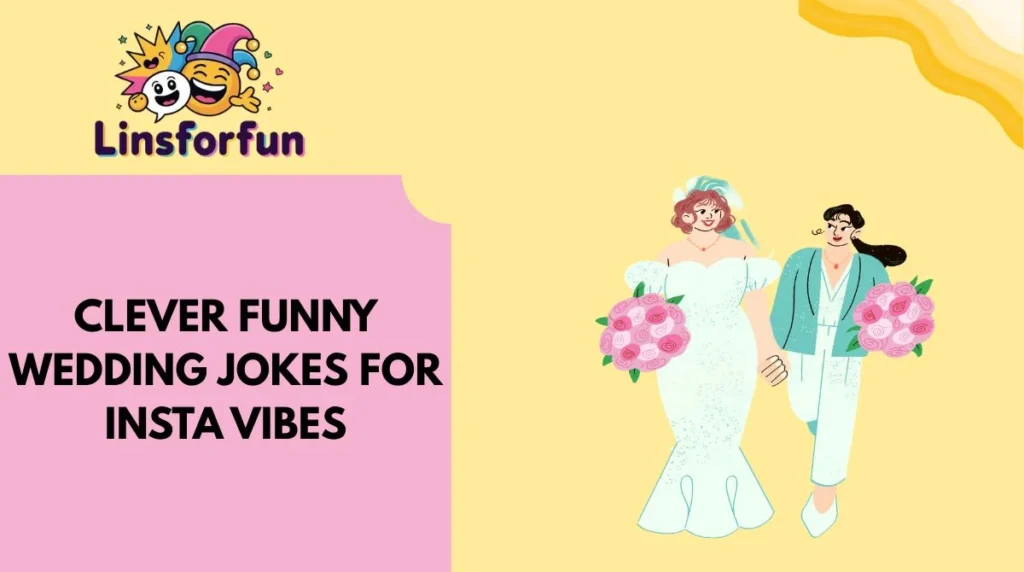 Clever Funny Wedding Jokes for Insta Vibes