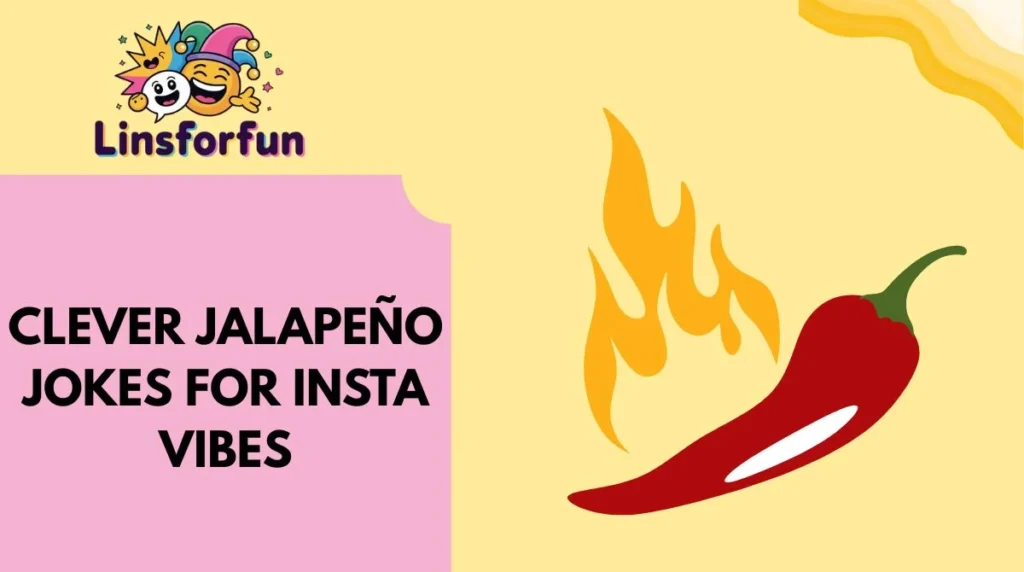 Clever Jalapeño Jokes for Insta Vibes