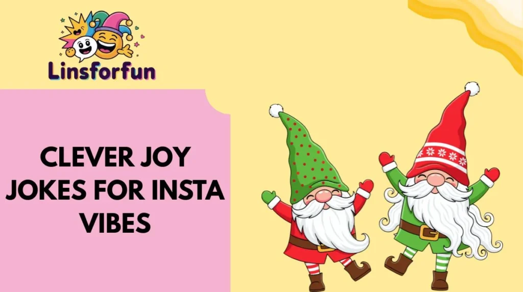 Clever Joy Jokes for Insta Vibes