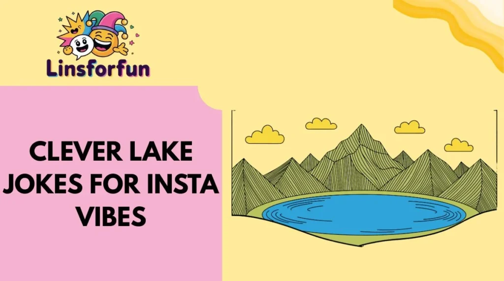 Clever Lake Jokes for Insta Vibes