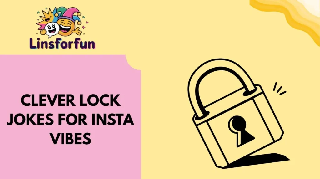 Clever Lock Jokes for Insta Vibes