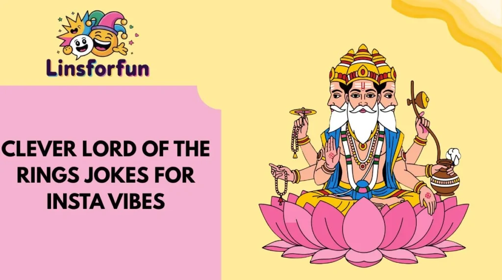 Clever Lord of the Rings Jokes for Insta Vibes