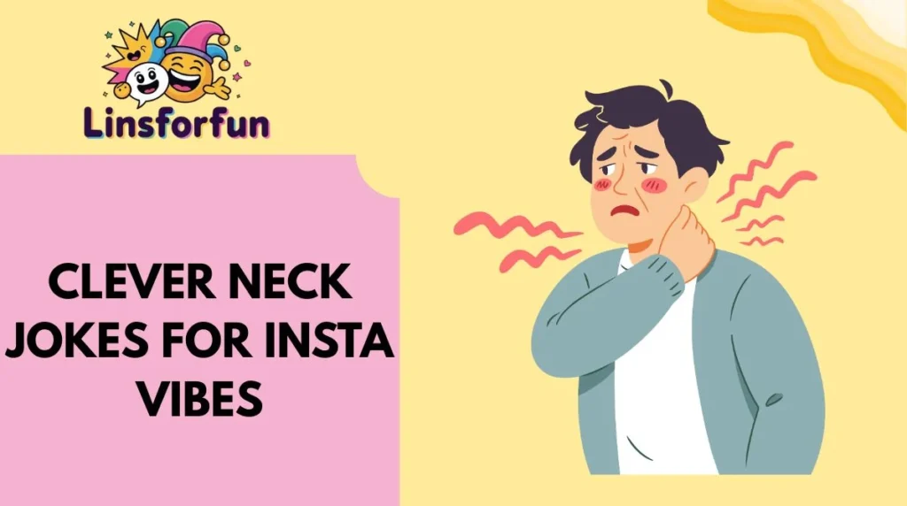 Clever Neck Jokes for Insta Vibes