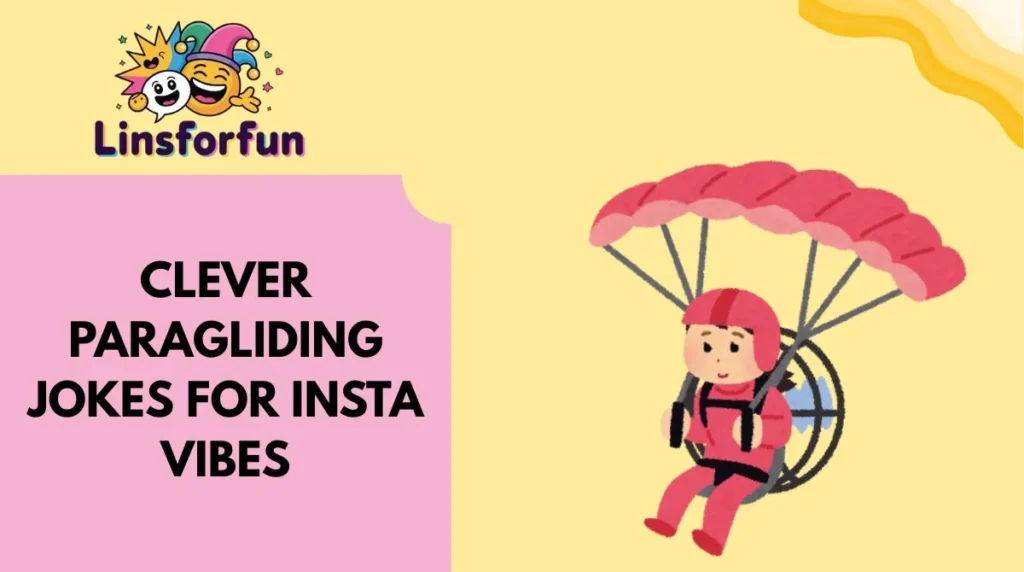 Clever Paragliding Jokes for Insta Vibes