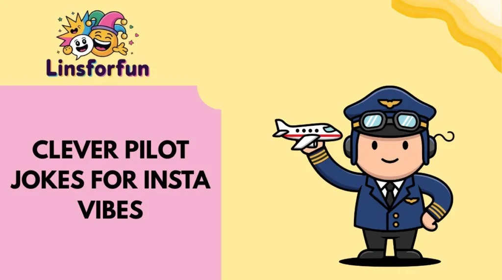 Clever Pilot Jokes for Insta Vibes