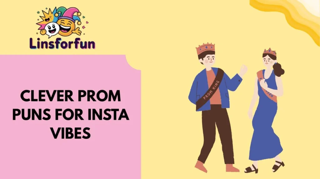 Clever Prom Puns for Insta Vibes