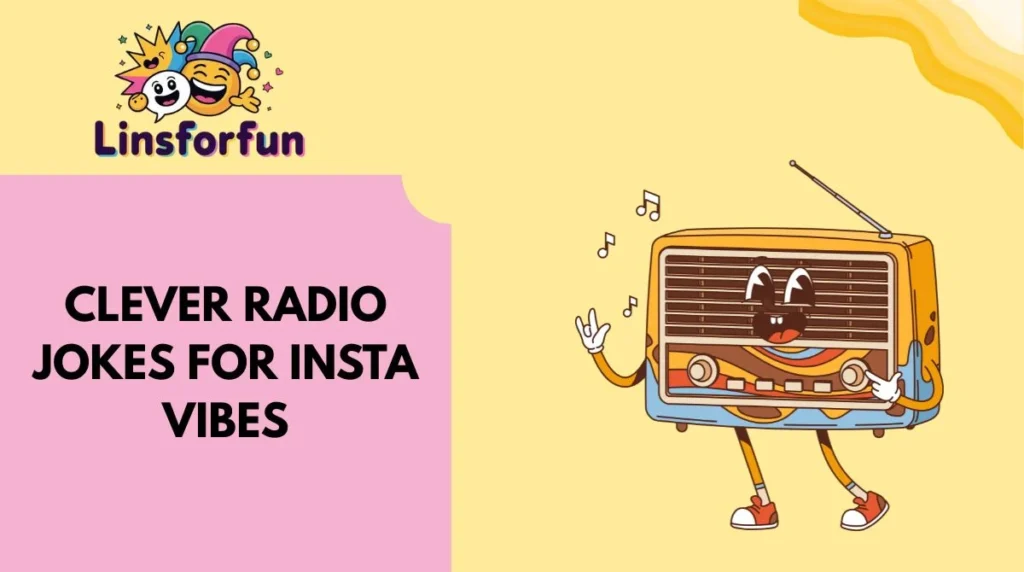 Clever Radio Jokes for Insta Vibes