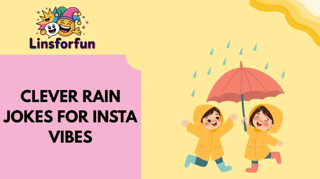 Clever Rain Jokes for Insta Vibes